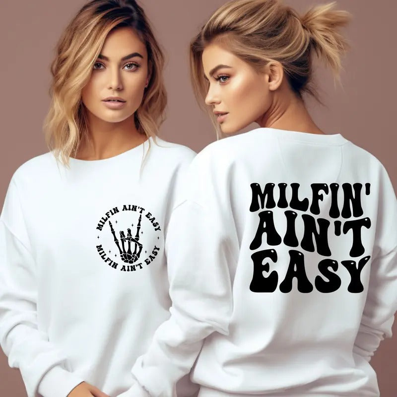 Milfin' Ain't Easy Sweatshirt Sarcastic Milf Sweatshirt Adult Humor Future Milf New Mom Mom To Be Gift For Moms Funny...