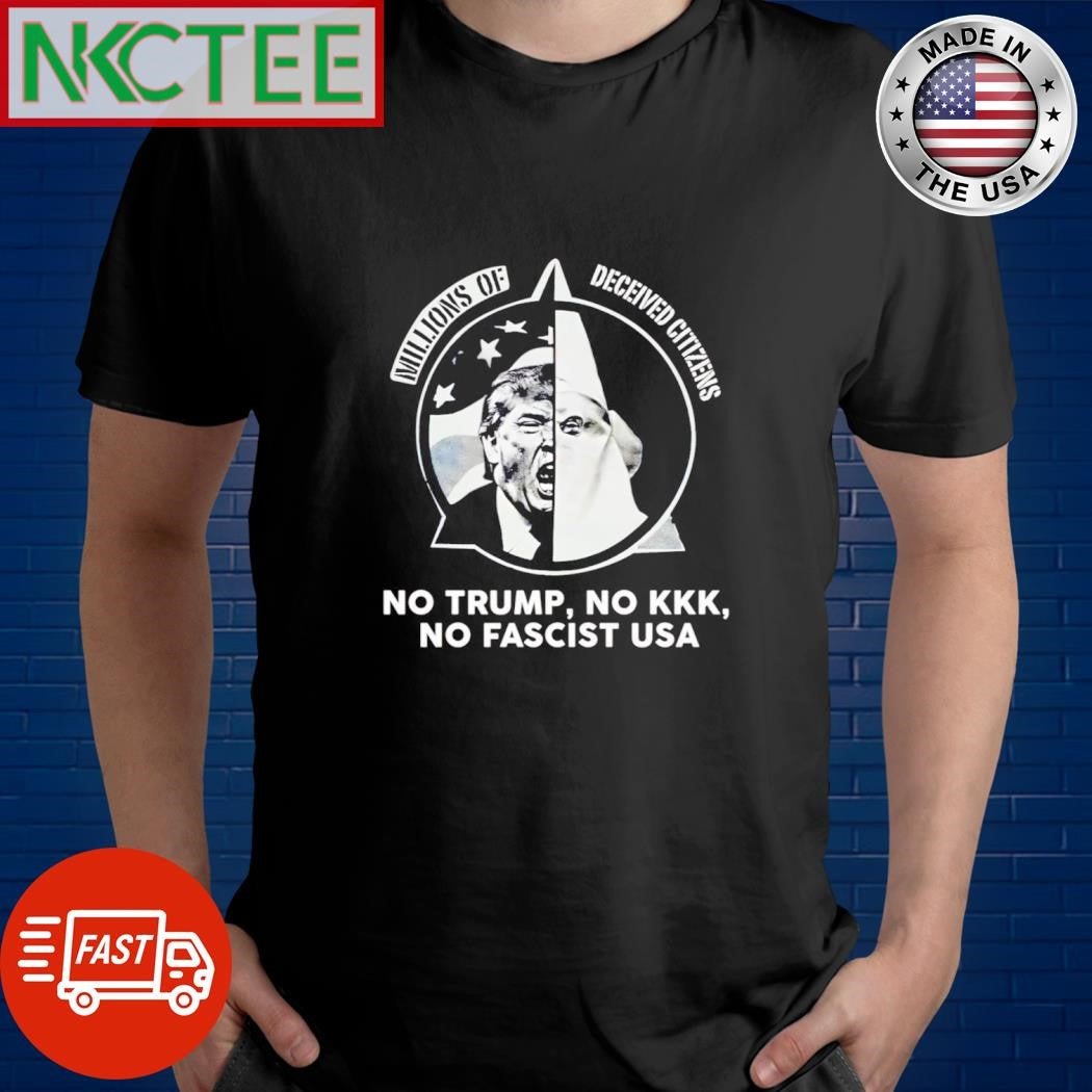 Millions of deceived citizens no Trump no kkk no fascist USA x The illuminati shirt