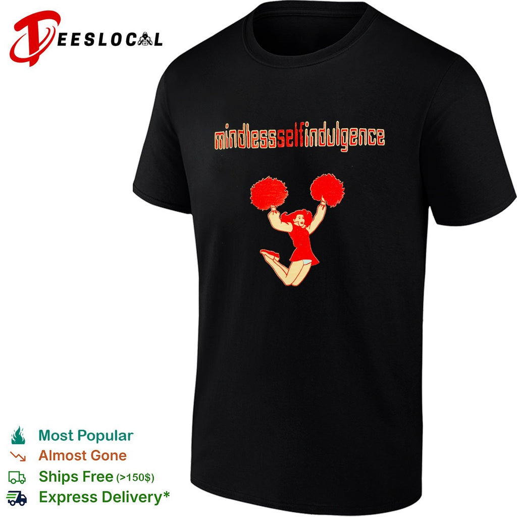 Mindless Self Indulgence Cheerleader shirt