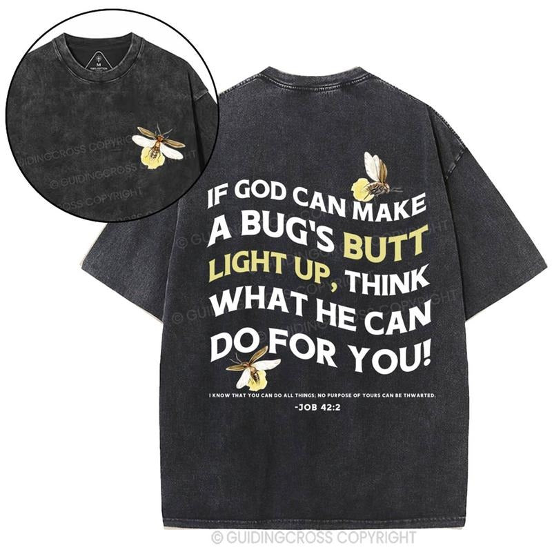 [ Mineral Wash ] If God Can Make A Bug's Butt Christian washed Shirt Jesus Graphic Washed Style Shirt