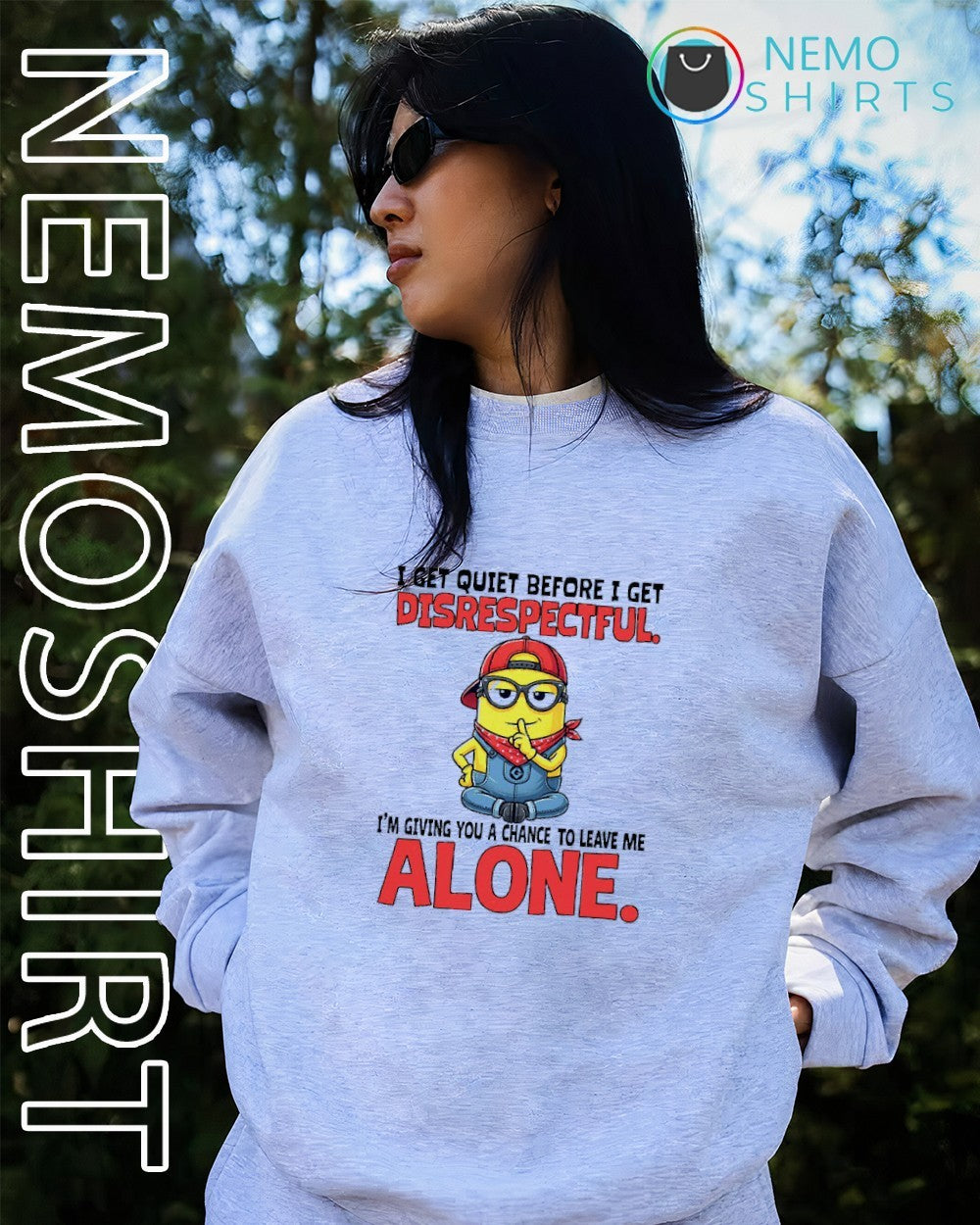 Minion I get quiet before I get disrespectful I’m giving you a chance to leave me alone shirt