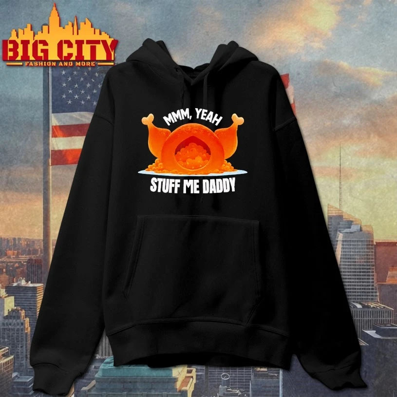 Mmm Yeah Stuff Me Daddy Thanksgiving shirt