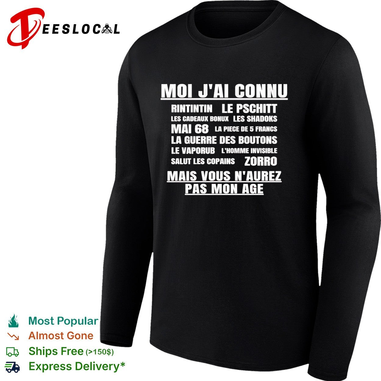 Moi jai connu Rintintin Le Pschitt Les Cadeaux Bonux Mai 68 Zorro Mais Vous shirt