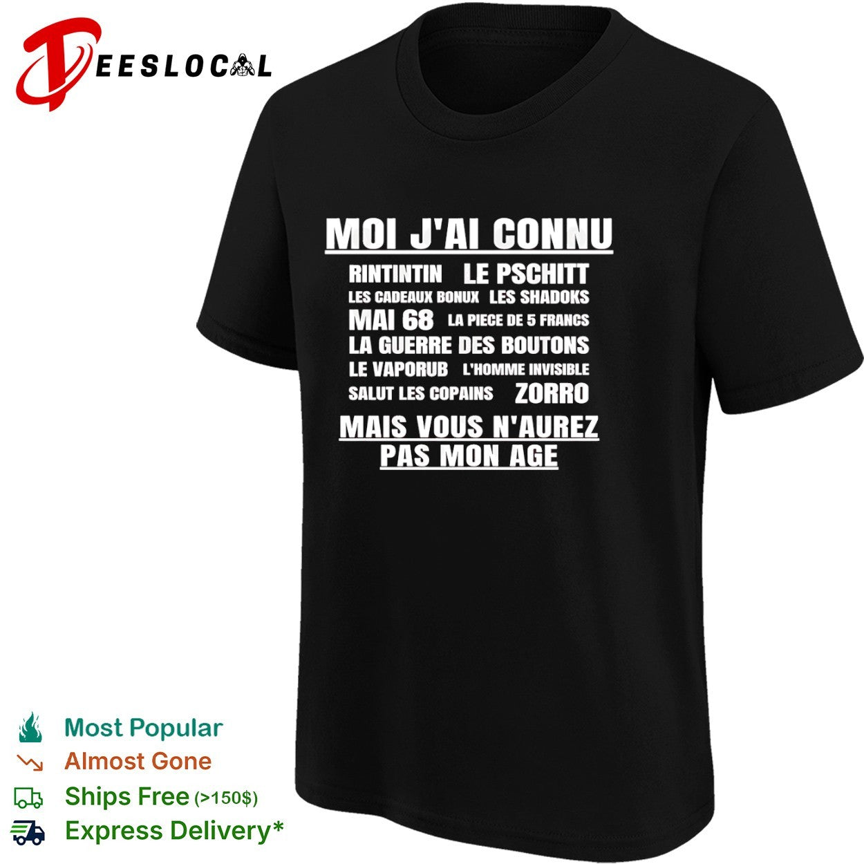 Moi jai connu Rintintin Le Pschitt Les Cadeaux Bonux Mai 68 Zorro Mais Vous shirt