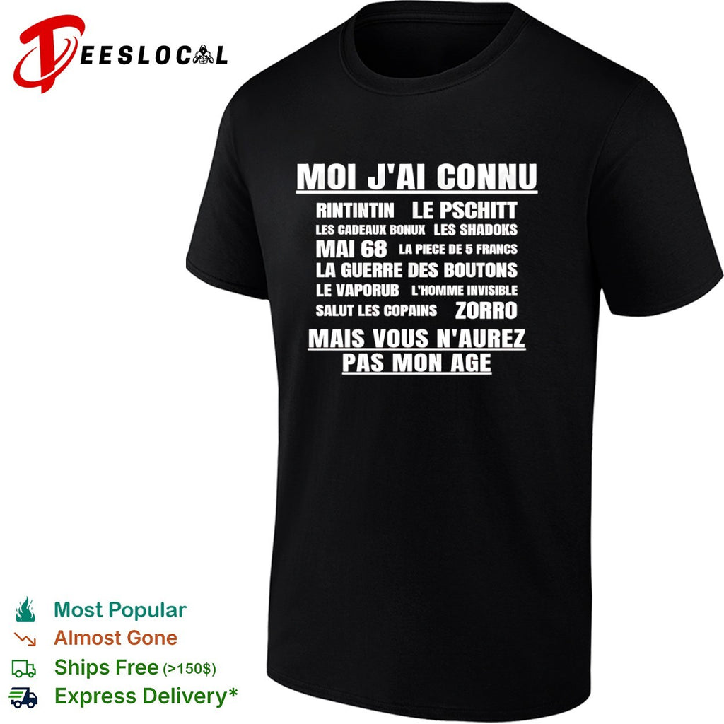 Moi jai connu Rintintin Le Pschitt Les Cadeaux Bonux Mai 68 Zorro Mais Vous shirt