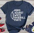 Moms Against White Baseball Pants Shirt