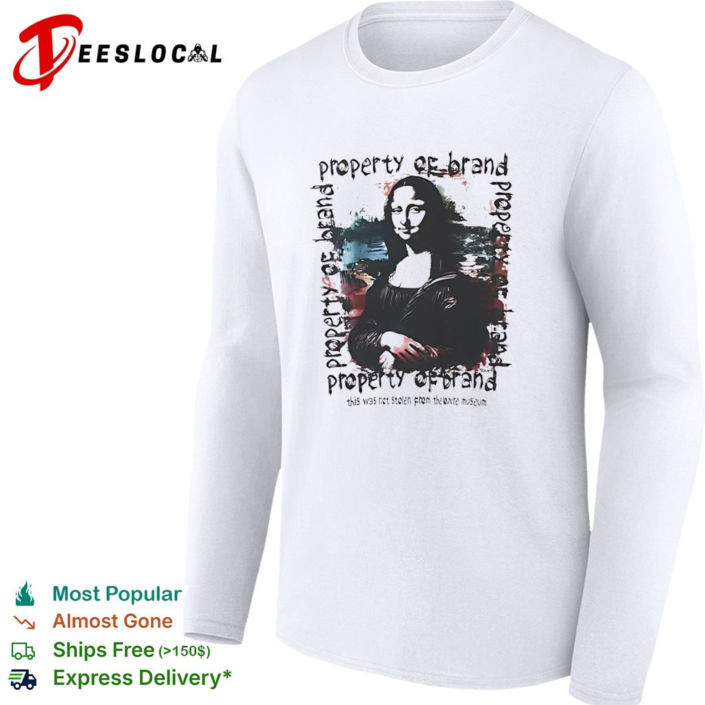 Mona Lisa Louvre classic art property of brand this was not stolen from the museum painting portrait shirt