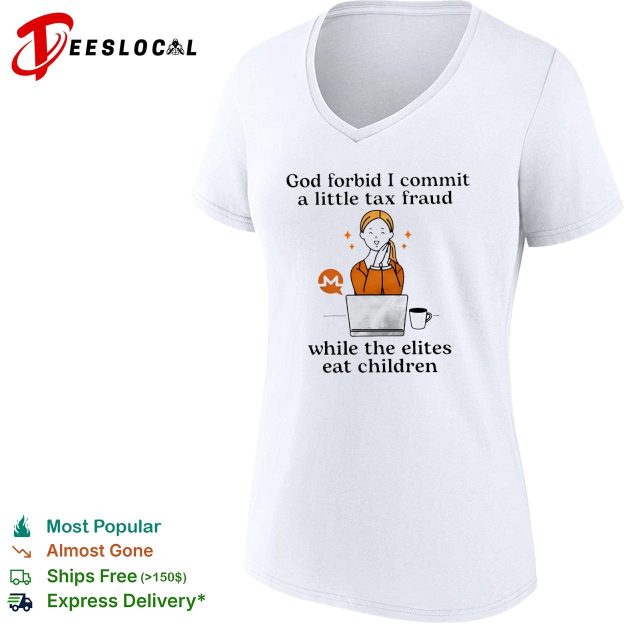 Monero God forbid i commit a little tax fraud while the elites eat children woman laptop shirt