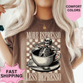 More Espresso Less Depresso Shirt ~ Comfort Colors T-Shirt Unisex Apparel Relaxed Fit Printed in the USA Clothing...