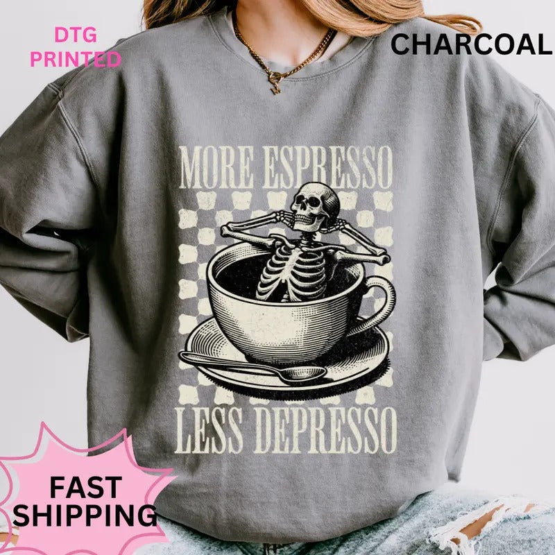 More Espresso Less Depresso Sweatshirt, Cotton Unisex Sweatshirt Direct to Garment Printed In the USA Casual and...