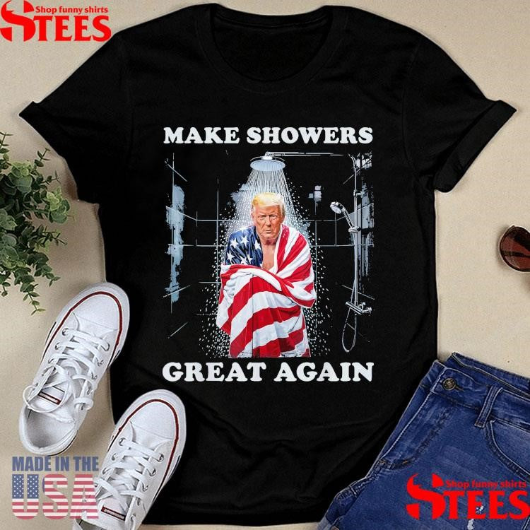 More Water Pressure Make Showers Great Again Donald Trump America Flag T-shirt