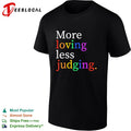 More loving less judging shirt