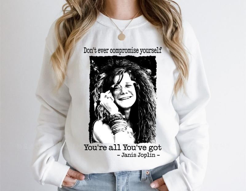 Motivational Quote Janis Joplin Shirt, Inspirational Rock Legend Shirt Hoodie, Sweatshirt | CiraTrend.com