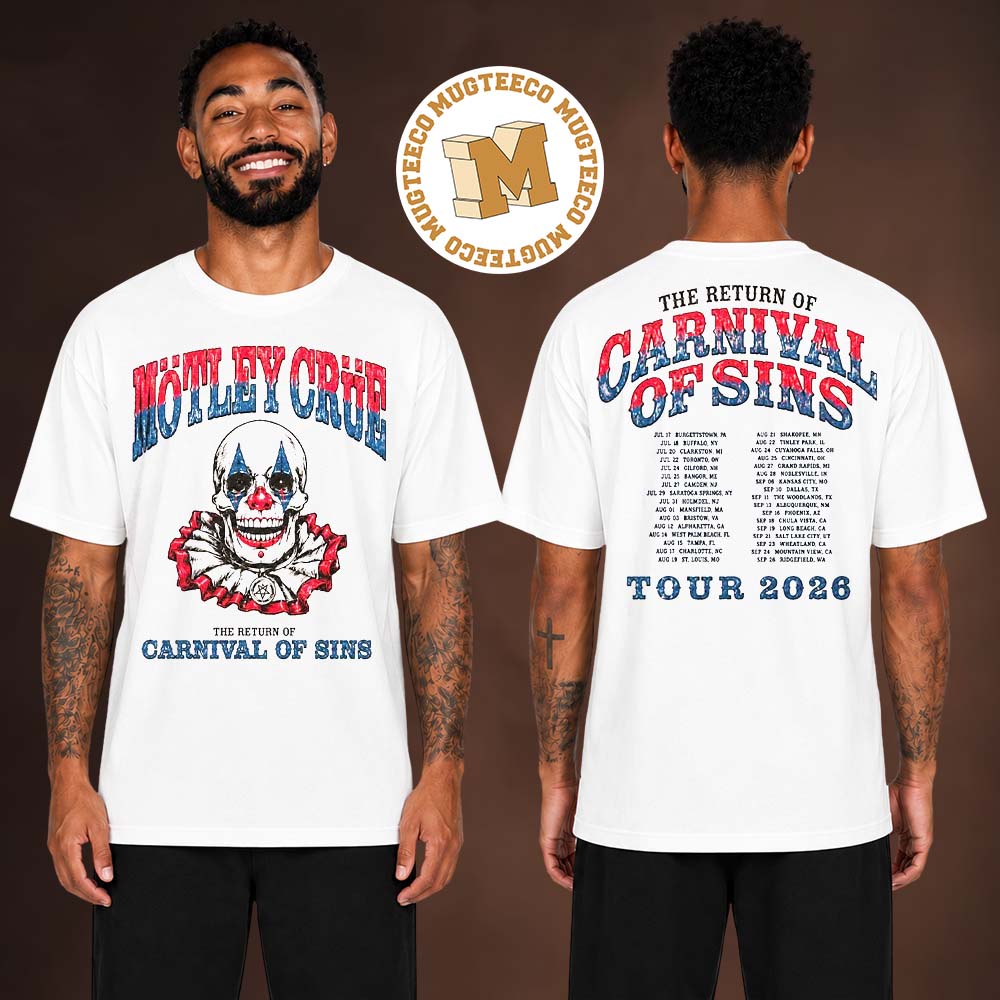 Motley Crue The Return Of Carnival Of Sins Tour 2026 Two Sided White Unisex T Shirt