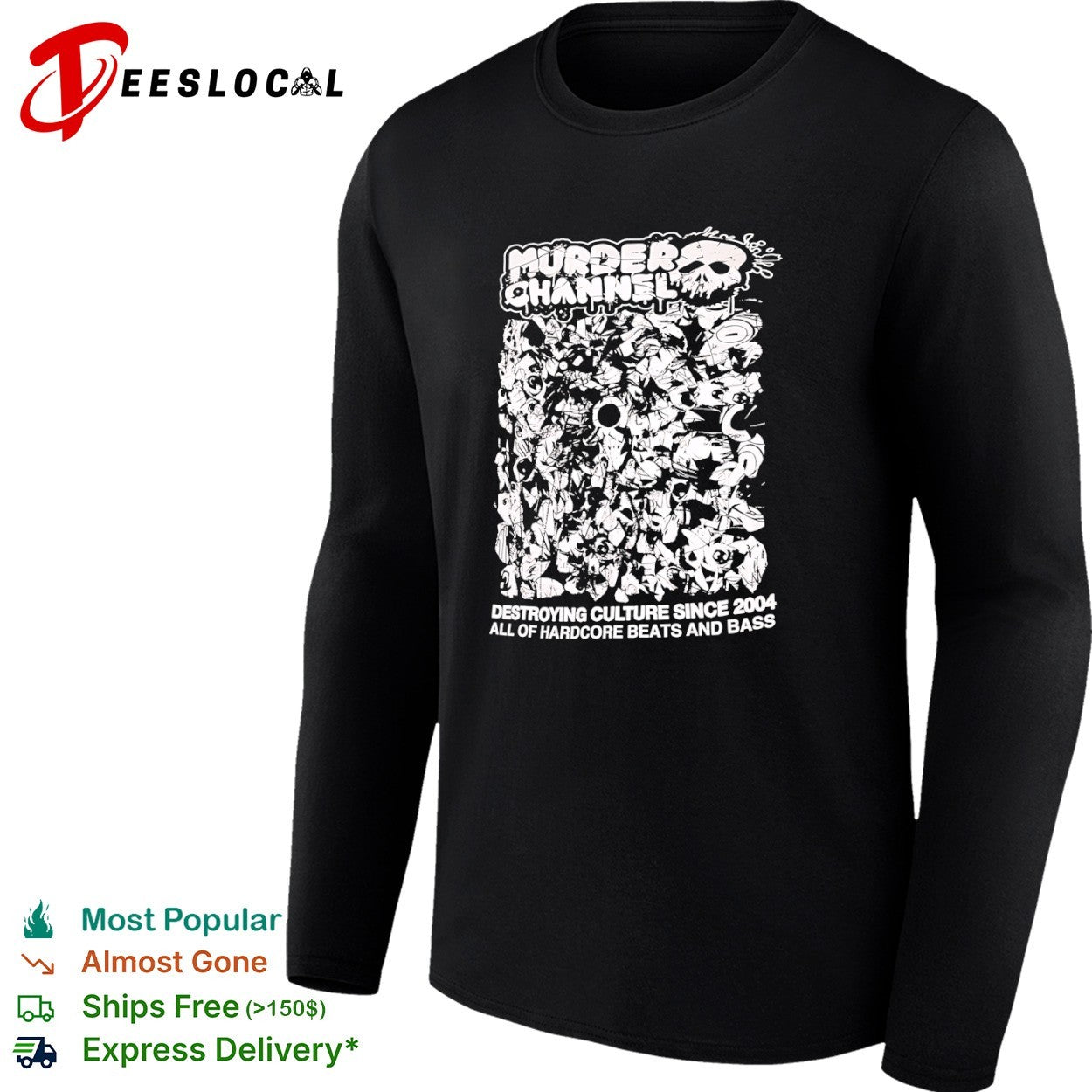 Murder Channel Destroying Culture Since 2004 All of Hardcore Beats and Bass shirt
