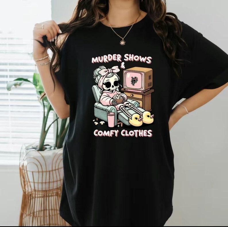 Murder Shows Comfy Clothes Tshirt, Trendy 2024 Shirt Breathable Casual Comfort Comfortable Hoodie, Sweatshirt | CiraTrend.com