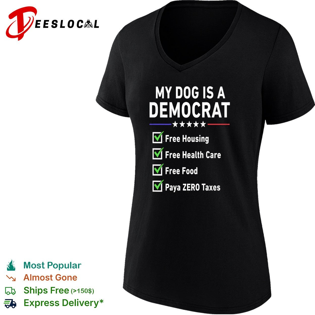 My Dog is a Democrat Free Housing Free Health Care Free Food Paya Zero Taxes shirt