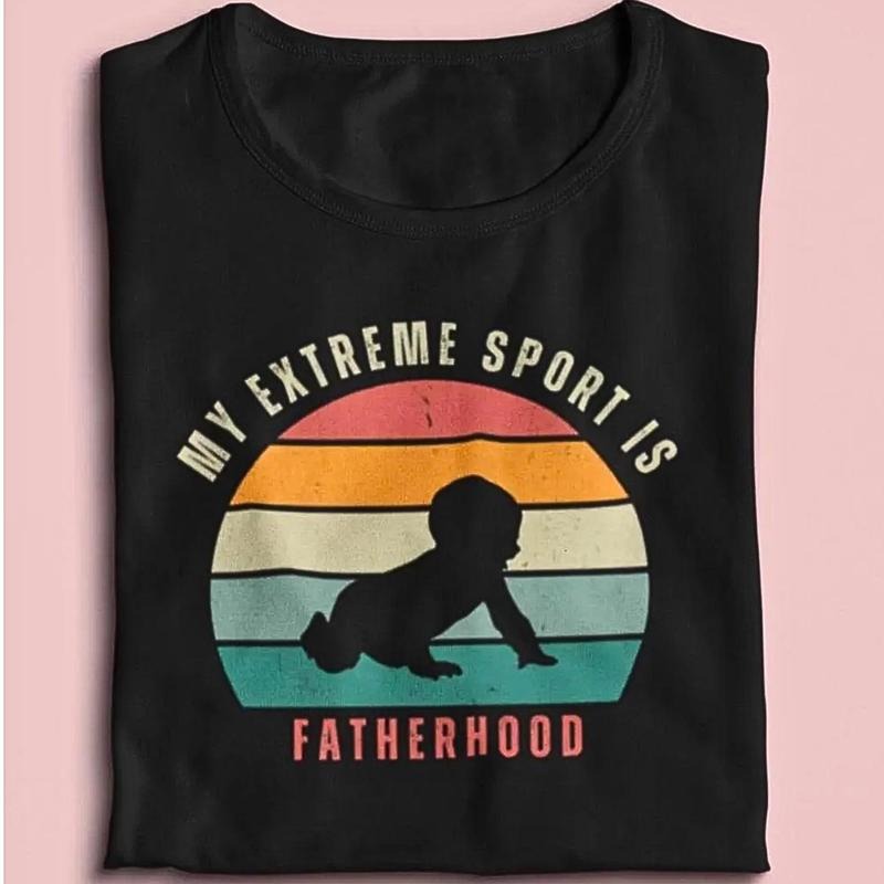 My Extreme Sport Is Fatherhood TShirt, Dad TShirt, Sport Lovers, Men Funny TShirt, Sarcastic Dad Shirt, Organic Cotton...