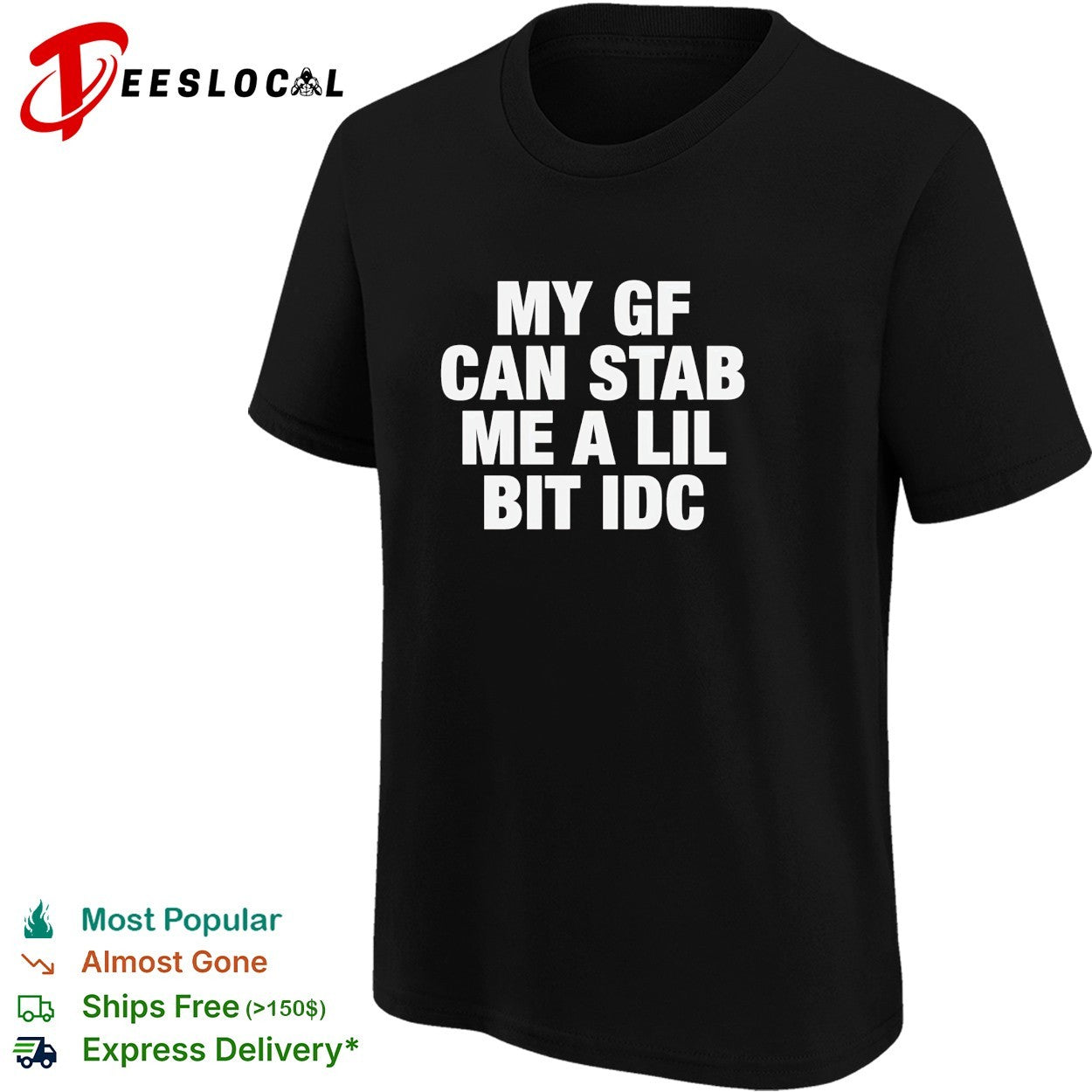 My GF can stab me a lil bit idc shirt