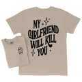 My Girlfriend Will Kill You T-Shirt Womenswear Casual Retro Hoodie, Sweatshirt | CiraTrend.com