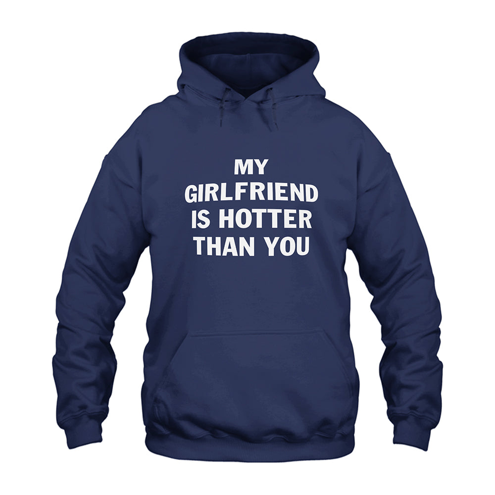 My Girlfriend is Hotter Than You Hoodie