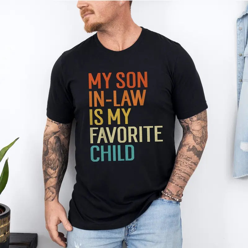 My Son In Law Is My Favorite Child Shirt, Funny Family T-shirt, Funny Son Tee, Gift For Mother In Law Hoodie, Sweatshirt