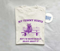 My Tummy Hurts Raccoon T Shirt Hoodie Sweater Weird T Shirt Meme T Shirt Trash Panda T Shirt Unisex Sweatshirt