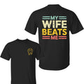 My Wife Beats Me 2 Sided Shirt, Funny Couple T-shirt, Funny Gift for Him, Mother's Day Shirt, Unisex Tee, Gift for...