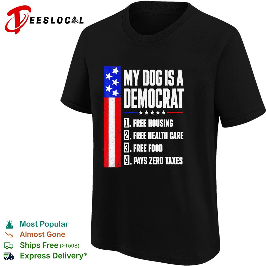 My dog is a Democrat flag shirt