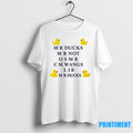 My Ducks M R Not C M Wangs Lib M R Ducks Tshirts Sweater