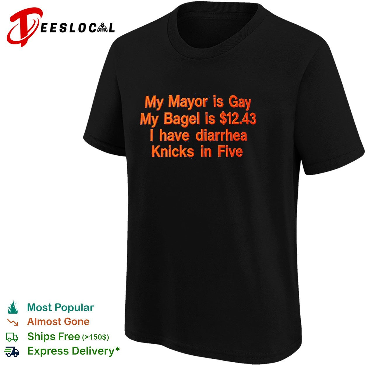 My mayor is gay my bagel is twelve forty three I have diarrhea Knicks in five shirt