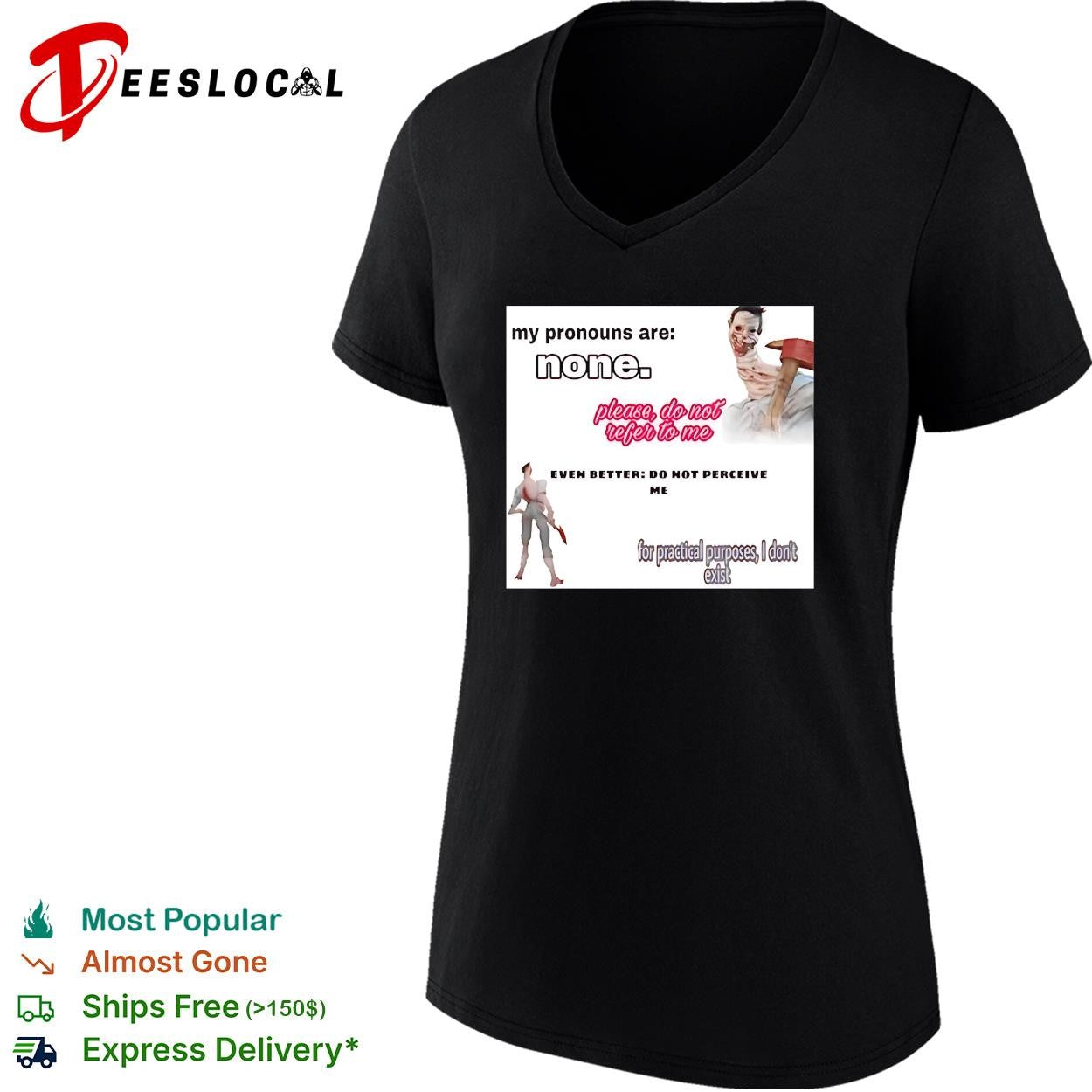 My pronouns are none please do not refer to me shirt
