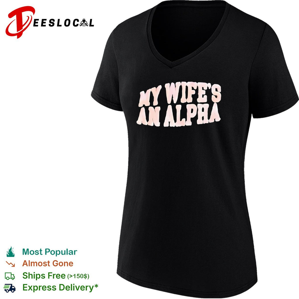 My wife’s an alpha shirt