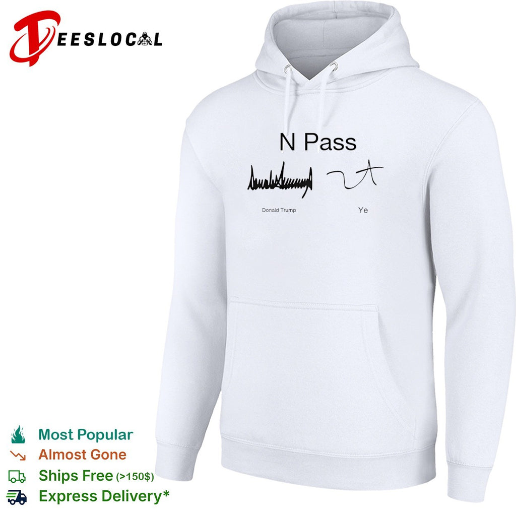N Pass Donald Trump and Ye Signature shirt