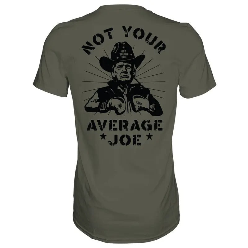 NOT YOUR AVERAGE JOE DONALD TRUMP MEN'S T-SHIRT, HUMOR SHIRTS, FUNNY TEE SHIRT Hoodie, Sweatshirt | CiraTrend.com