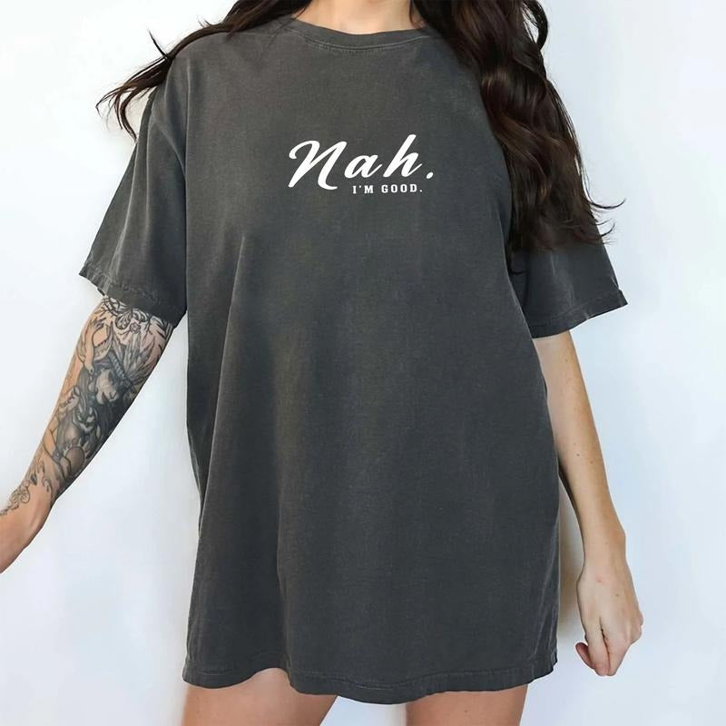 Nah I'm Good T-shirt Comfort Colors, Funny Saying Tops for Men and Women, Mom Life Tee, Sarcastic Tshirt for Mom, Sarcasm...