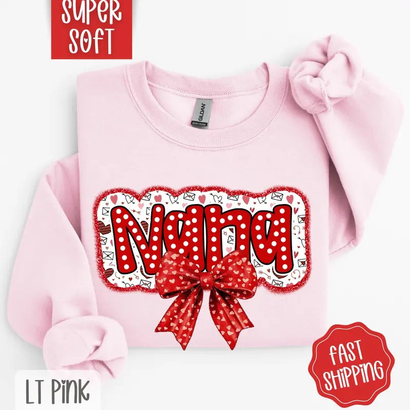 Nana Valentine Sweatshirt, Valentine's Day Crewneck, Cute Women's Sweater T-Shirts, Hoodie | CiraTrend.com