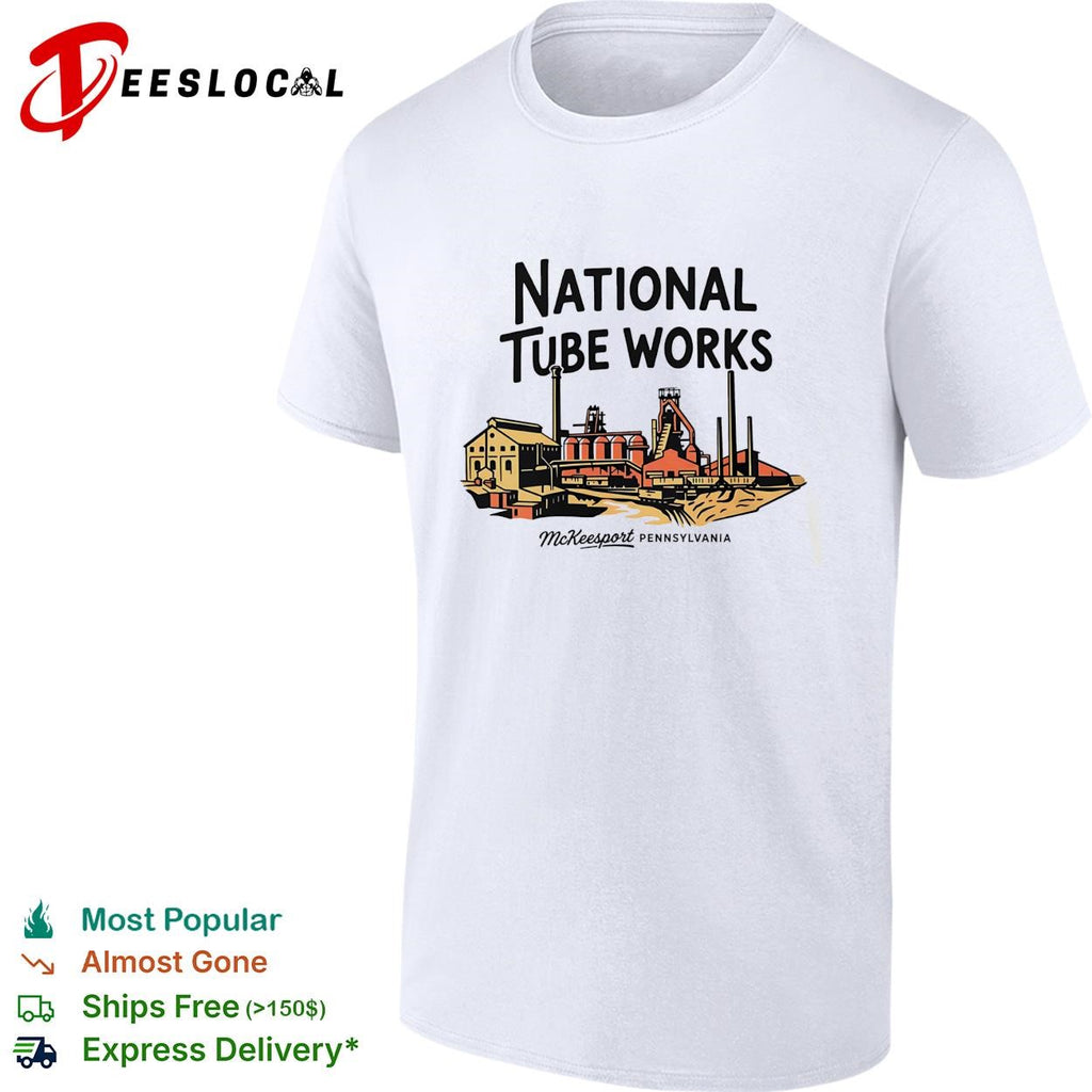 National Tube Works McKeesport Pennsylvania shirt