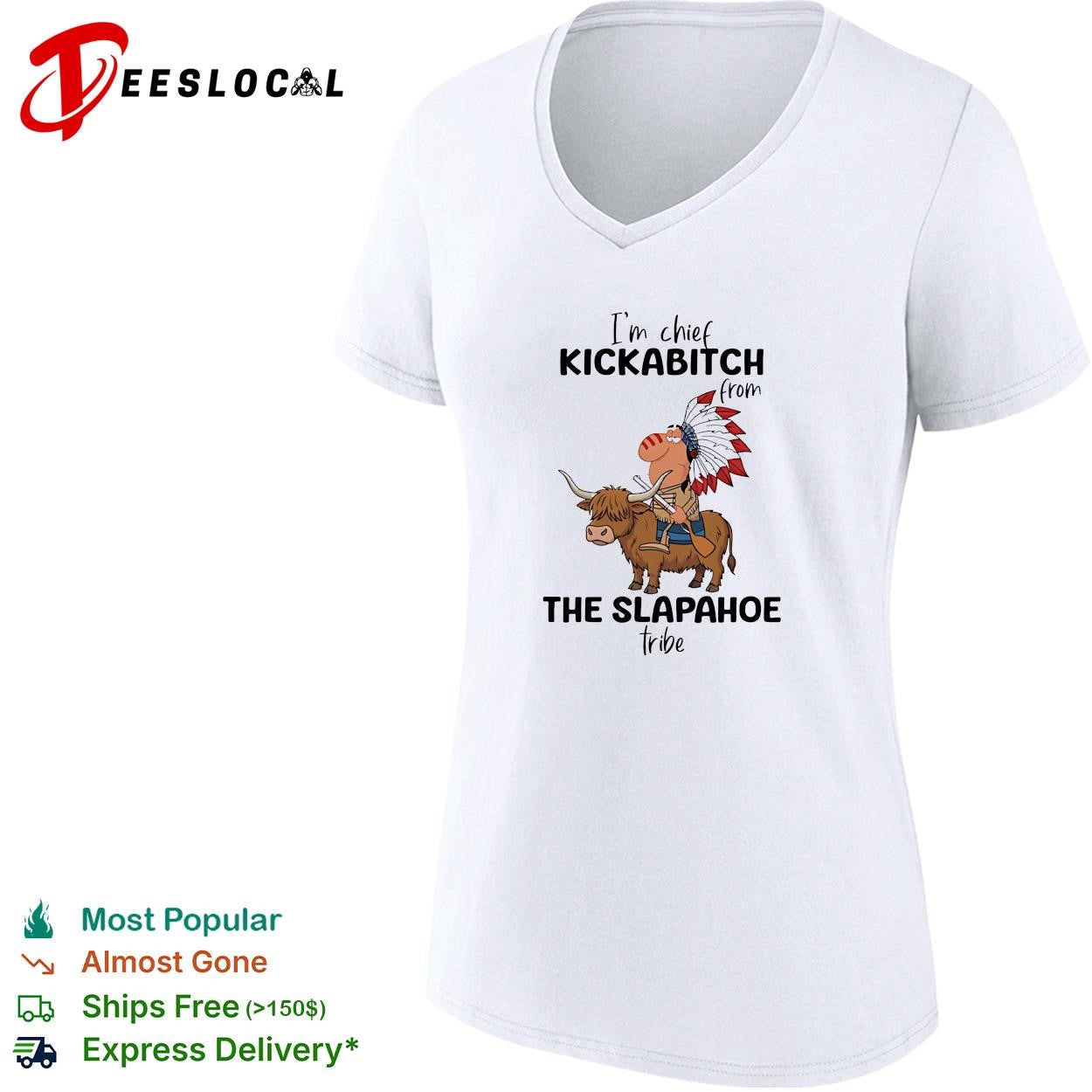 Native american chief riding bison I’m chief kickabitch from the slapahoe tribe shirt