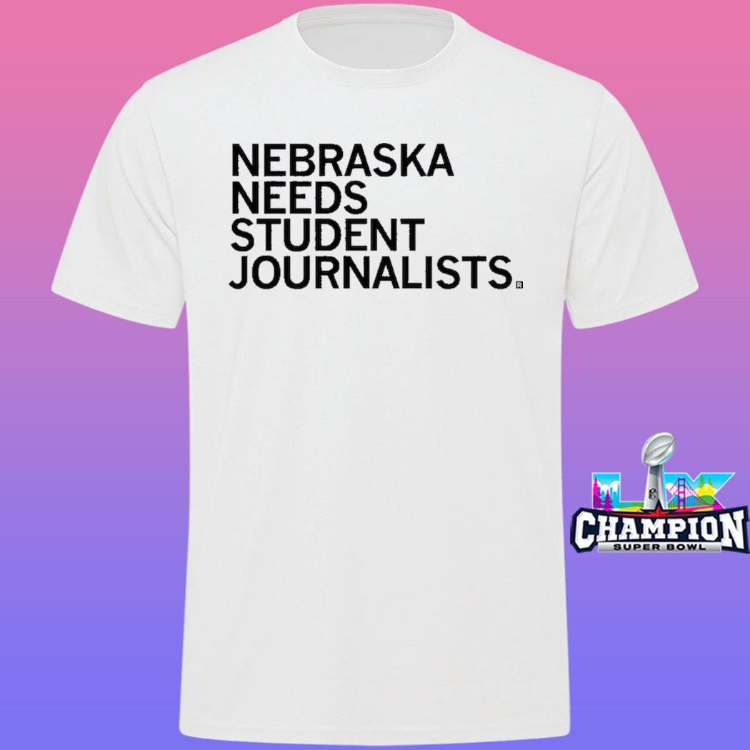 Nebraska Needs Student Journalists Shirt