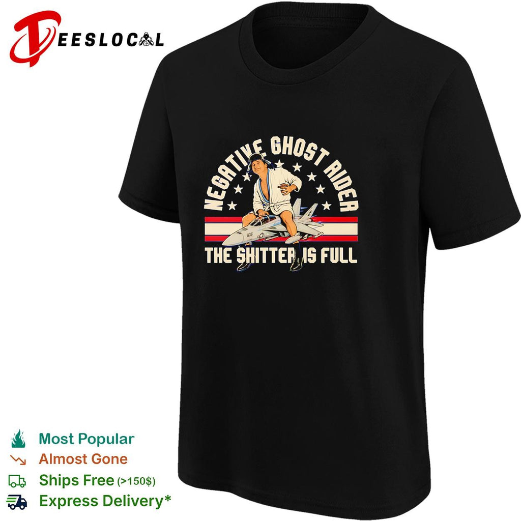 Negative ghost rider the shitter is full fighter jet shirt
