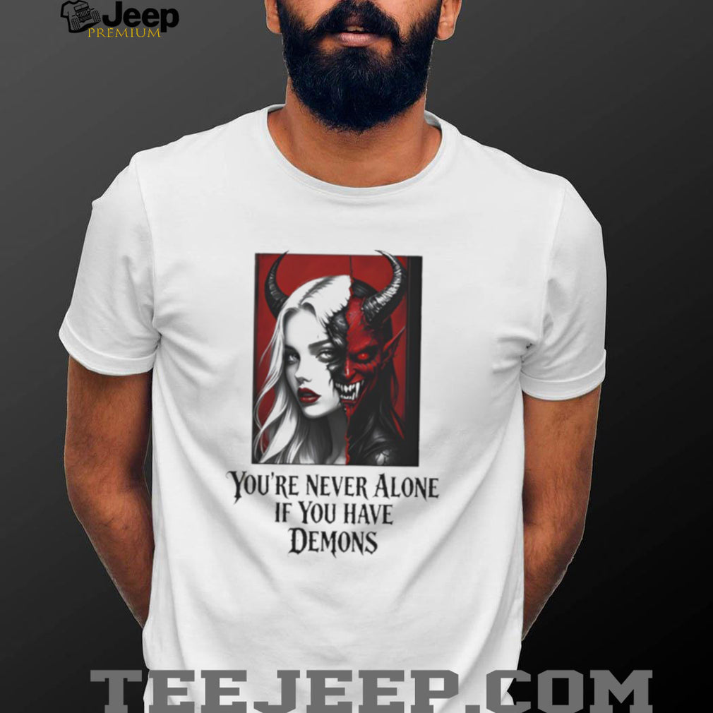 Never Alone If You Have Demons Gothic Half Face Woman Tee