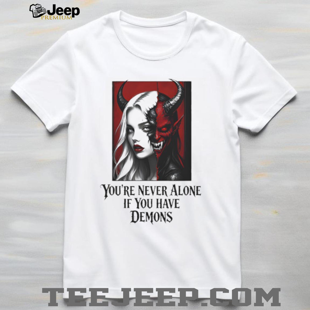 Never Alone If You Have Demons Gothic Half Face Woman Tee