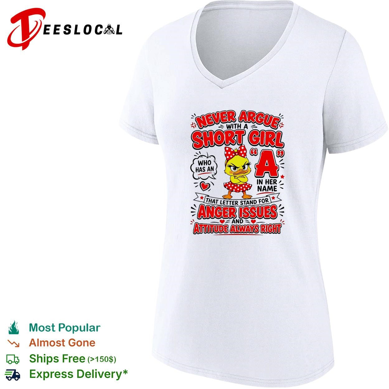 Never Argue With A Short Girl Who Has An A In Her Name That Letter Stands For Anger Issues And Attitude shirt