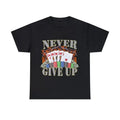Never Give Up Adult Unisex Shirt, Funny Gambling Poker Meme Hoodie, Sweatshirt | CiraTrend.com