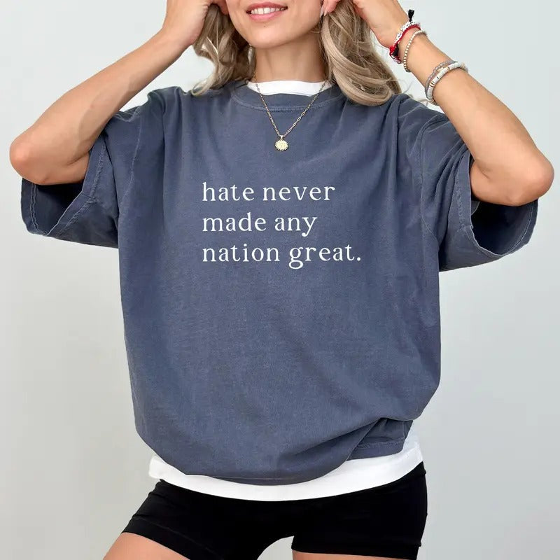 Never Made Any Nation Great Racial Equality Comfort Colors Shirt, Equality Unisex Graphic Tee, Women Apparel Gift Shirt,...