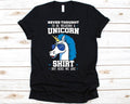 Never Thought I'd Be Wearing A Unicorn T Shirt Hoodie Sweater, Unicorn Shirt, Unicorn T Shirt, Fathers Day Shirt, Gift...
