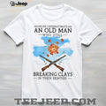 Never Underestimate An Old Man Breaking Clays In His Eighties Shirt