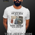 Never Underestimate An Old Man Who Fixes Engines Mechanic T Shirt