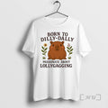 New Capybara Born To Dilly Dally Passionate About Lollygagging T-Shirts, Hoodie, Sweatshirt | CiraTrend.com
